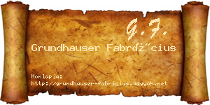Grundhauser Fabrícius névjegykártya